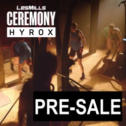Pre Sale LESMILLS CEREMONY HYROX 15 VIDEO+MUSIC+NOTES